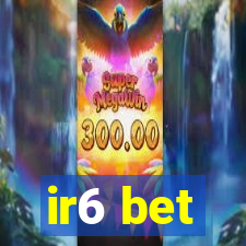 ir6 bet